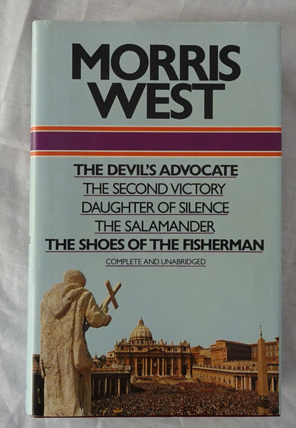 Morris West Omnibus  The Devil’s Advocate, The Second Victory, Daughter of Silence, The Salamander, The Shoes of the Fisherman  (Complete and Unabridged)  by Morris West
