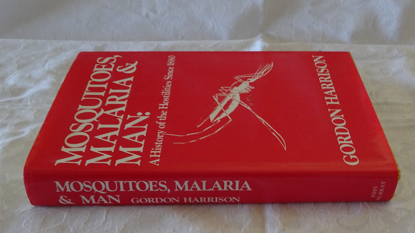 Mosquitoes, Malaria & Man by Gordon Harrison