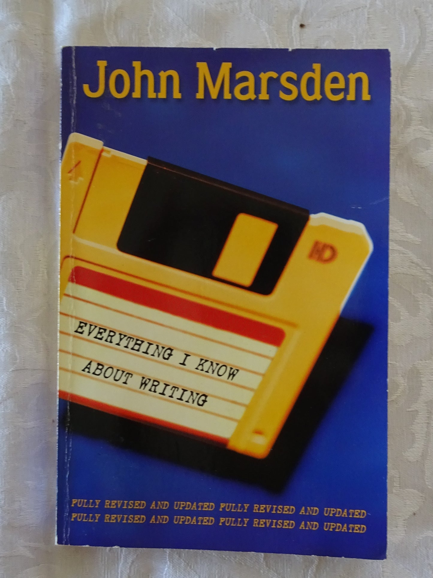 Everything I Know About Writing by John Marsden