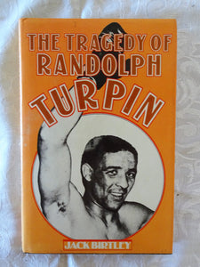 The Tragedy of Randolph Turpin by Jack Birtley