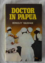 Load image into Gallery viewer, Doctor in Papua by Berkeley Vaughan
