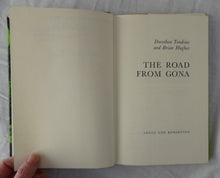 Load image into Gallery viewer, The Road From Gona by Dorothea Tomkins and Brian Hughes