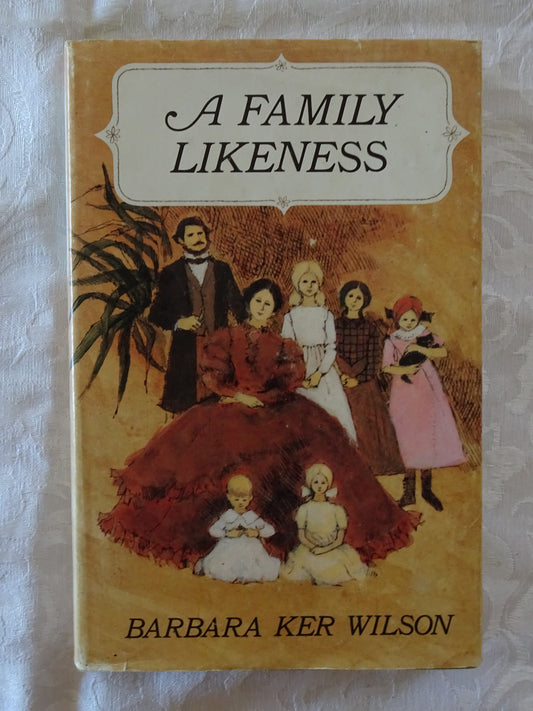 A Family Likeness  by Barbara Ker Wilson  Illustrated by Astra Lacis Dick