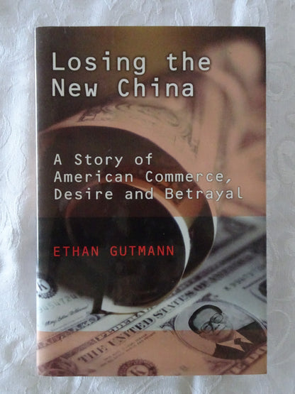 Losing the New China by Ethan Gutmann