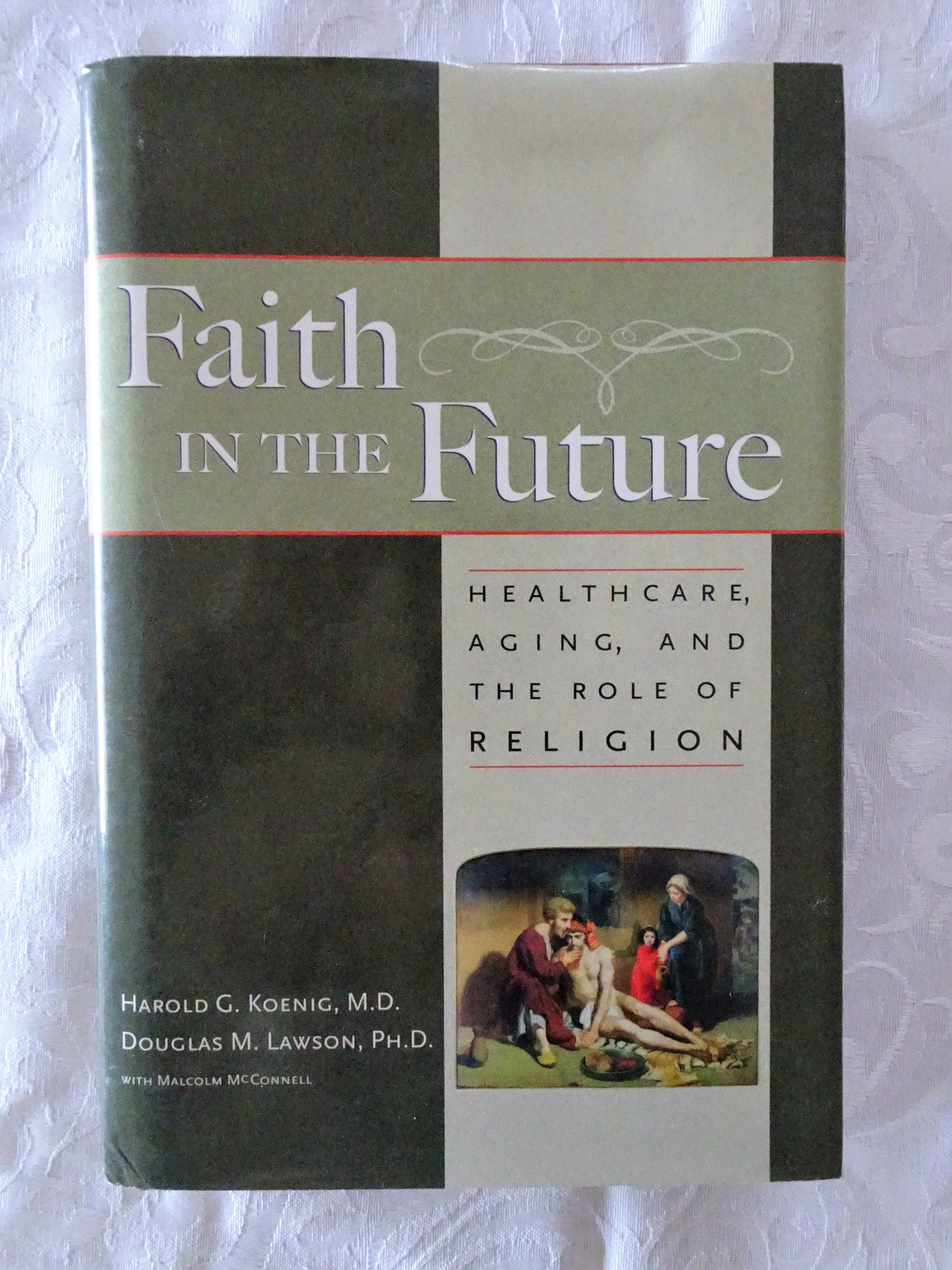 Faith in the Future by Harold G. Koenig and Douglas M. Lawson
