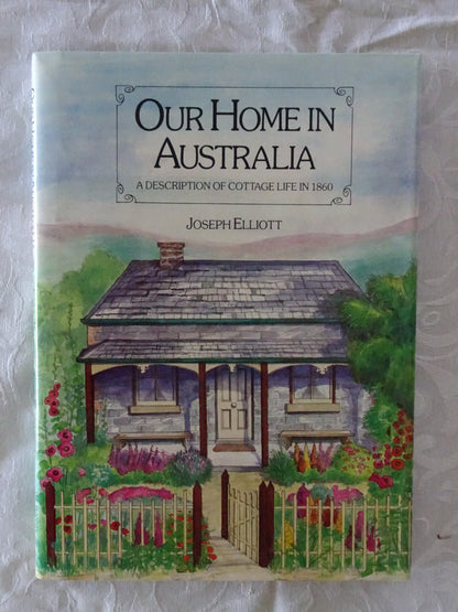 Our Home In Australia by Joseph Elliot