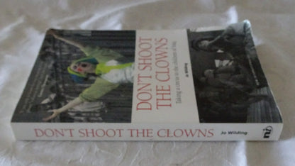 Don't Shoot The Clowns by Jo Wilding
