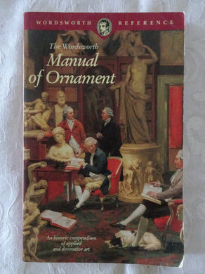 The Wordsworth Manual of Ornament by Richard Glazier