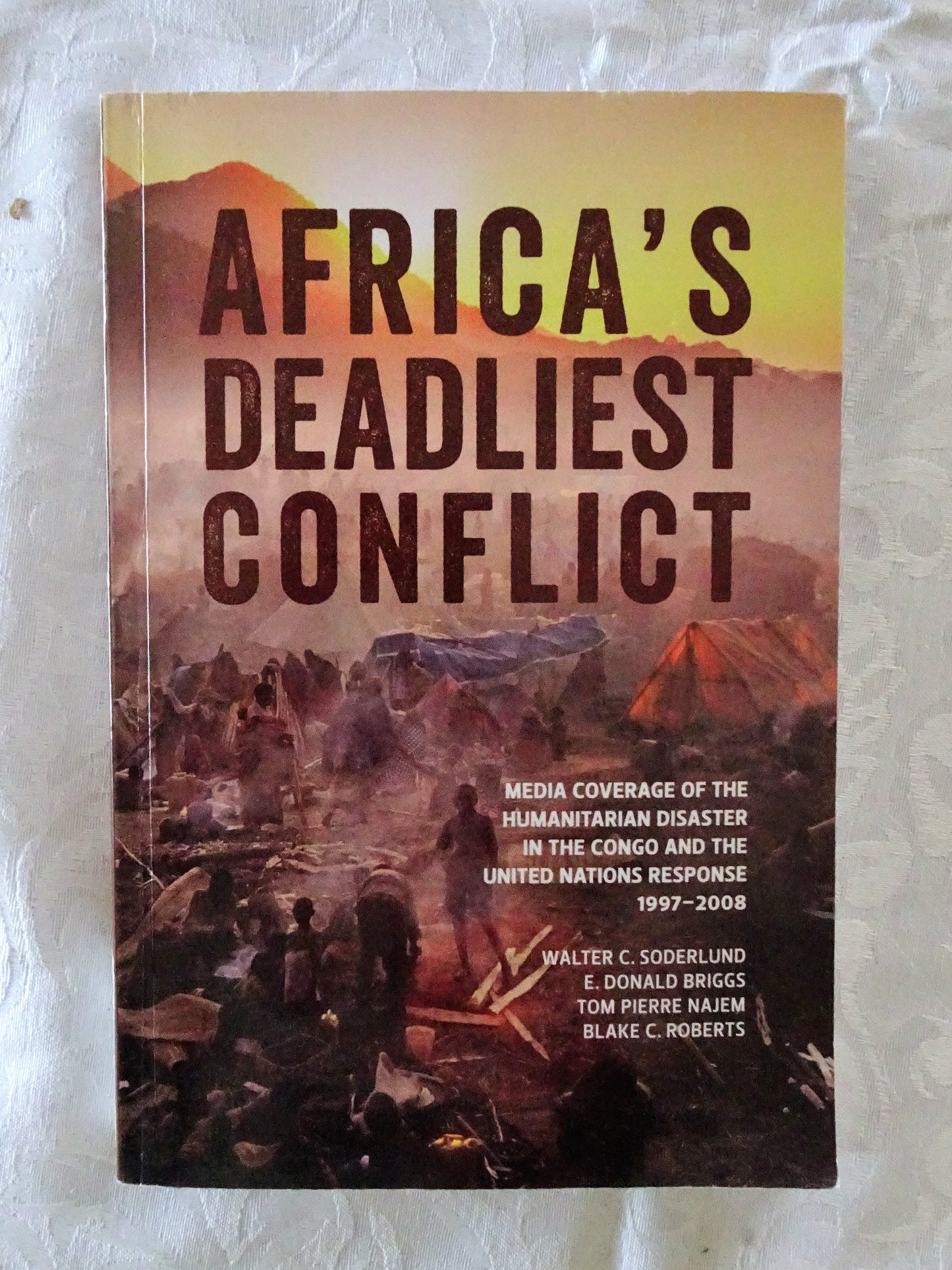 Africa's Deadliest Conflict by Walter C. Doderlund et al.