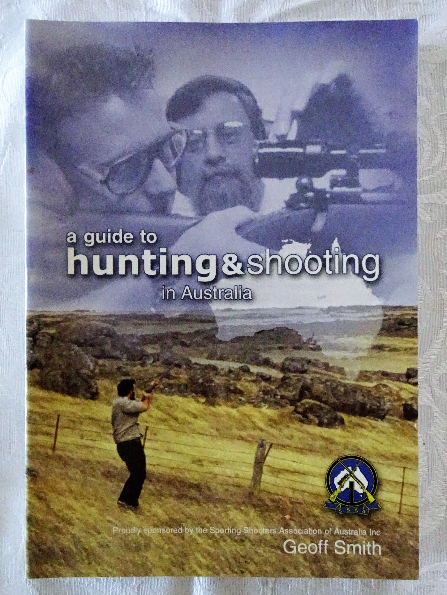 A Guide to Hunting & Shooting in Australia by Geoff Smith