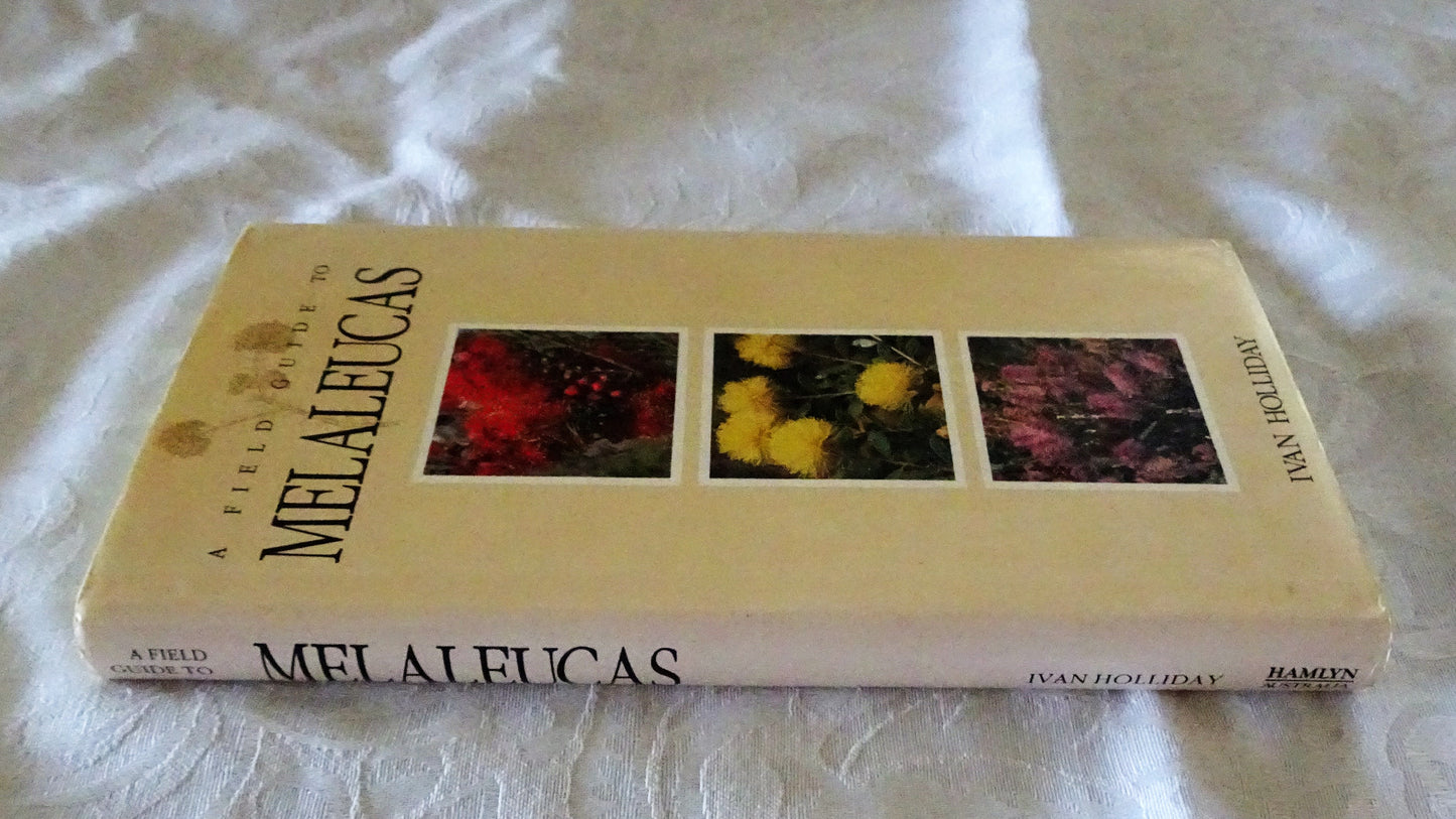 A Field Guide To Melaleucas by Ivan Holliday