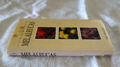 A Field Guide To Melaleucas by Ivan Holliday