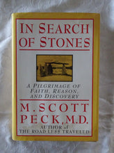 Load image into Gallery viewer, In Search of Stones  A Pilgrimage of Faith, Reason, and Discovery  by M. Scott Peck