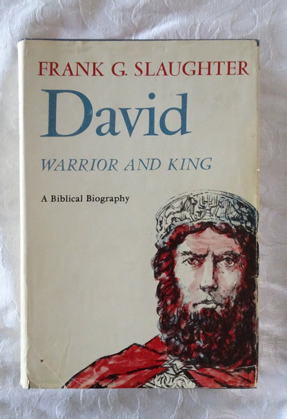 David Warrior and King by Frank G. Slaughter
