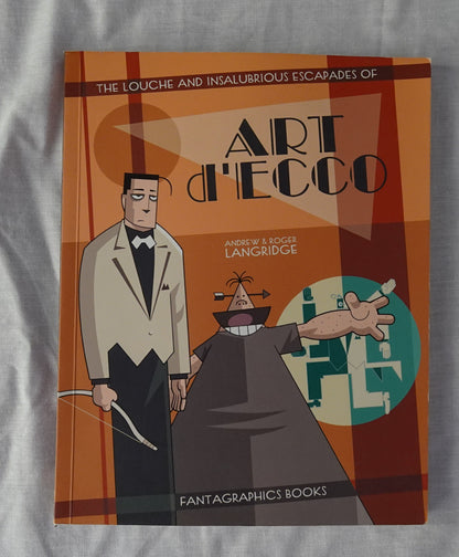 The Louche and Insalubrious Escapades of Art Decco  by Andrew and Roger Langridge