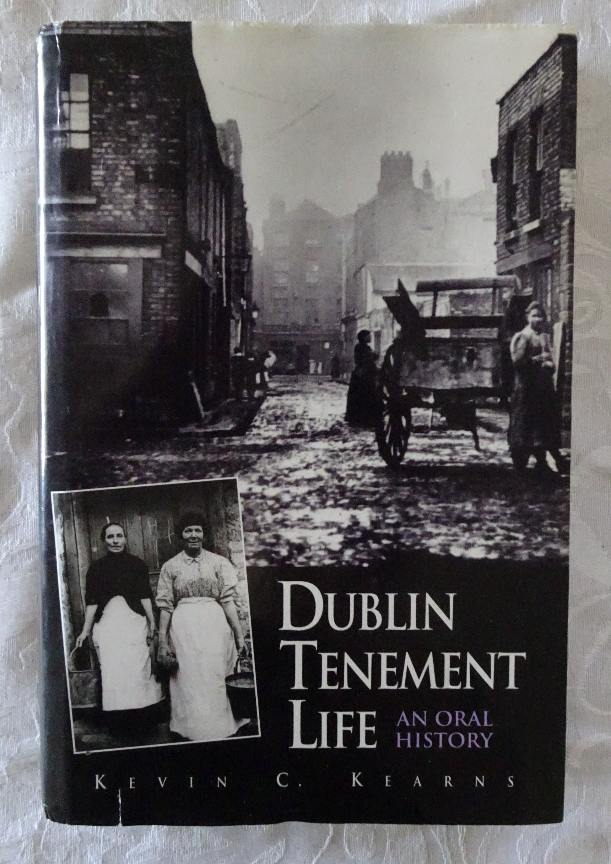 Dublin Tenement Life by Kevin C. Kearns