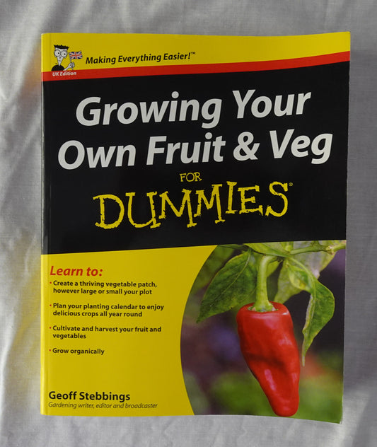 Growing Your Own Fruit & Veg for Dummies by Geoff Stebbings