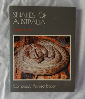 Snakes of Australia  Completely Revised Edition  by Graeme F. Gow