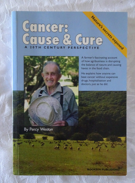 Cancer: Cause & Cure by Percy Weston