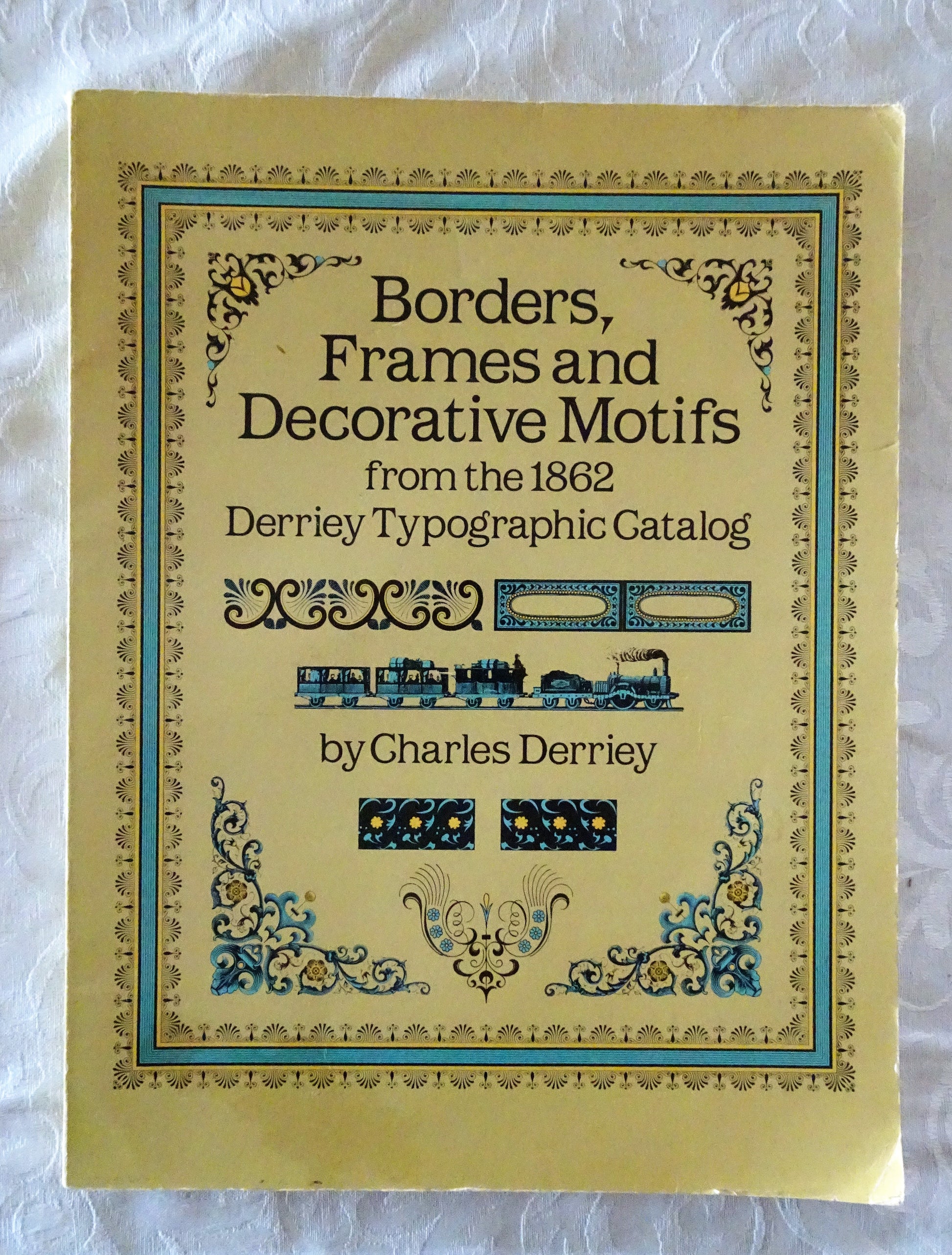 Borders, Frames and Decorative Motifs  from the 1862 Derriey Typographic Catalog  by Charles Derriey