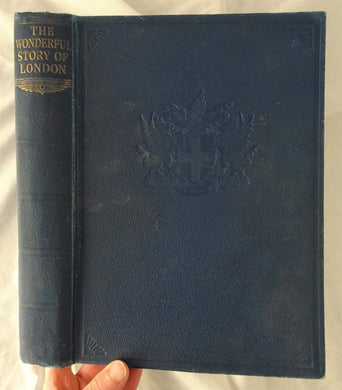 The Wonderful Story of London by Harold Wheeler