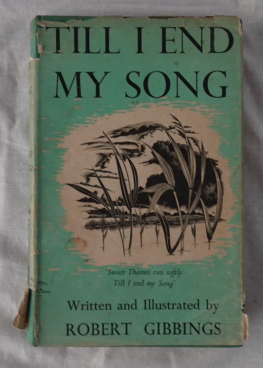 Till I End My Song  by Robert Gibbings  With wood engravings by the author