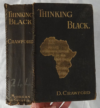 Thinking Black  22 Years Without a Break in the Long Grass of Central Africa  by D. Crawford