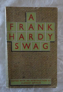 A Frank Hardy Swag  Edited by Clement Semmler