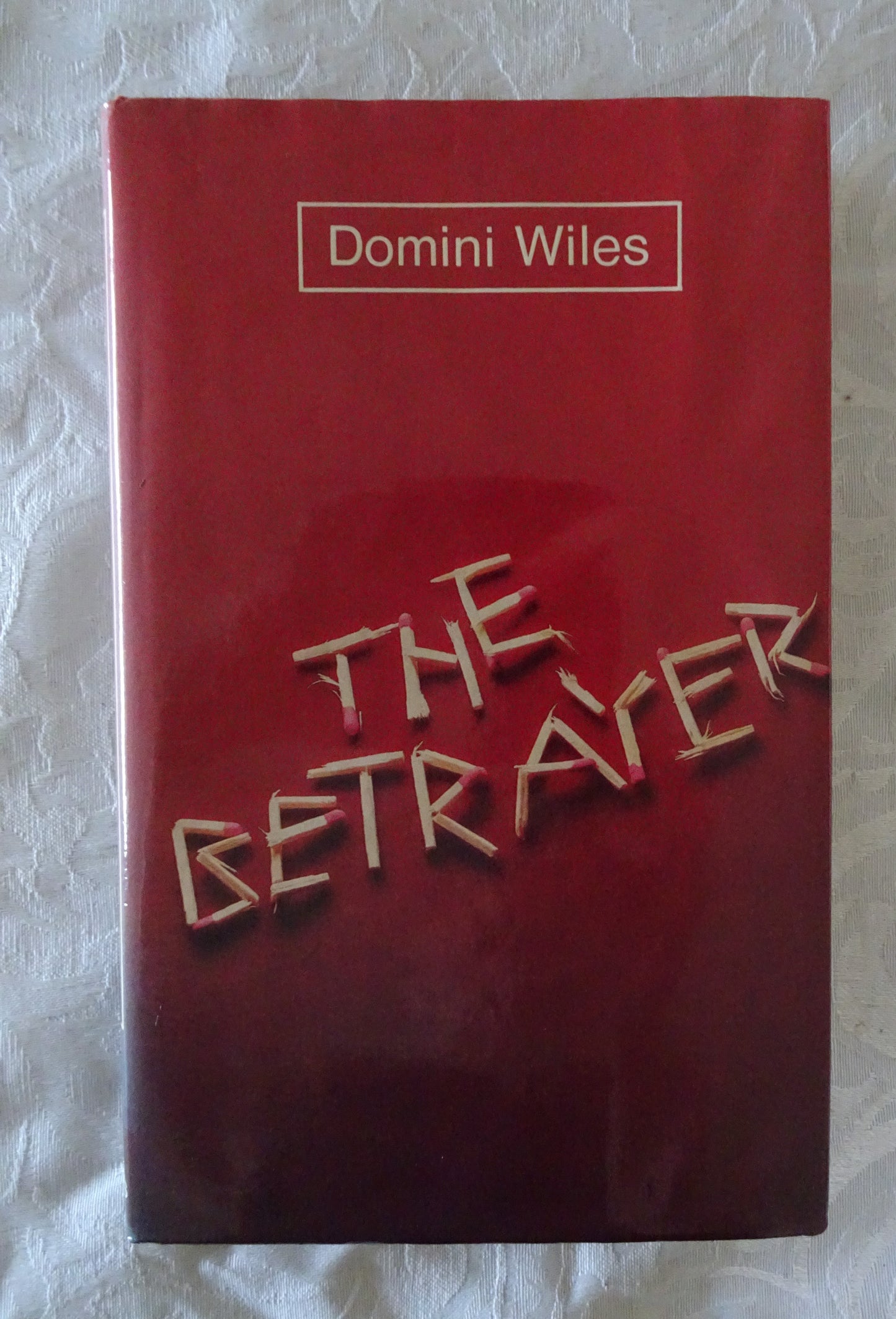 The Betrayer by Domini Wiles