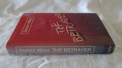 The Betrayer by Domini Wiles