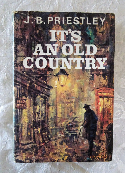 It's An Old Country  by J. B. Priestley