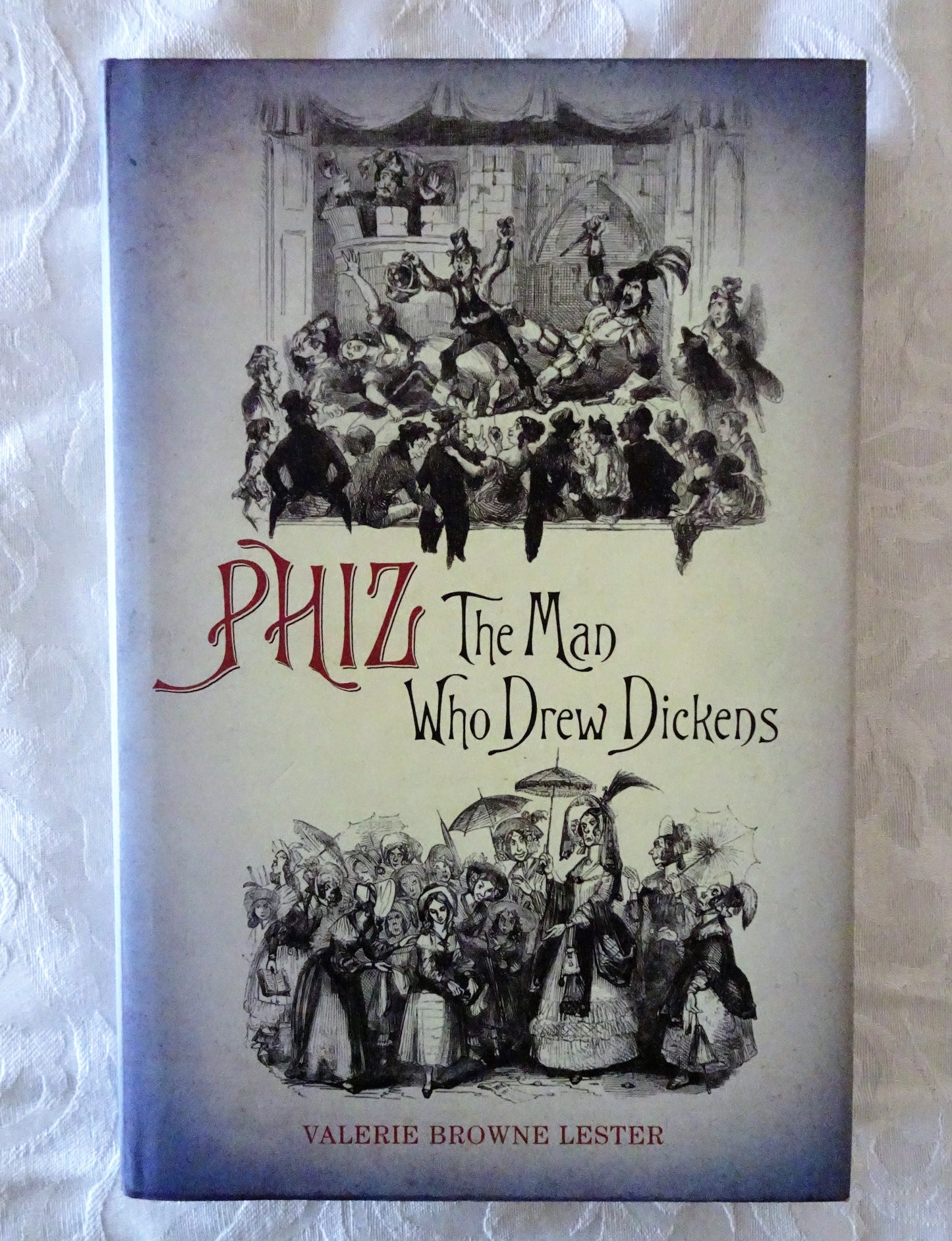PHIZ The Man Who Drew Dickens by Valerie Browne Lester