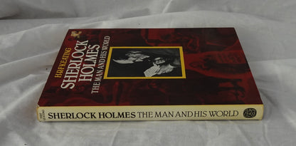 Sherlock Homes The Man and His World by H. R. F. Keating