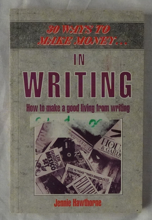 30 Ways to Make Money in Writing  by Jennie Hawthorne