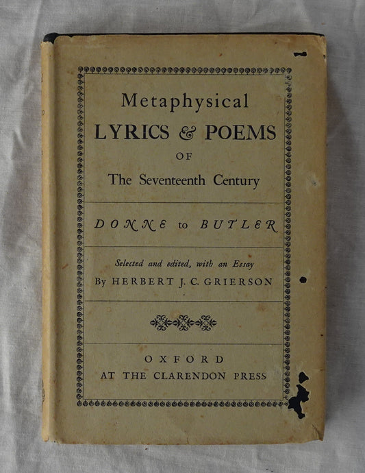 Metaphysical Lyrics & Poems of The Seventeenth Century  Donne to Butler  Edited by Herbert J. C. Grierson