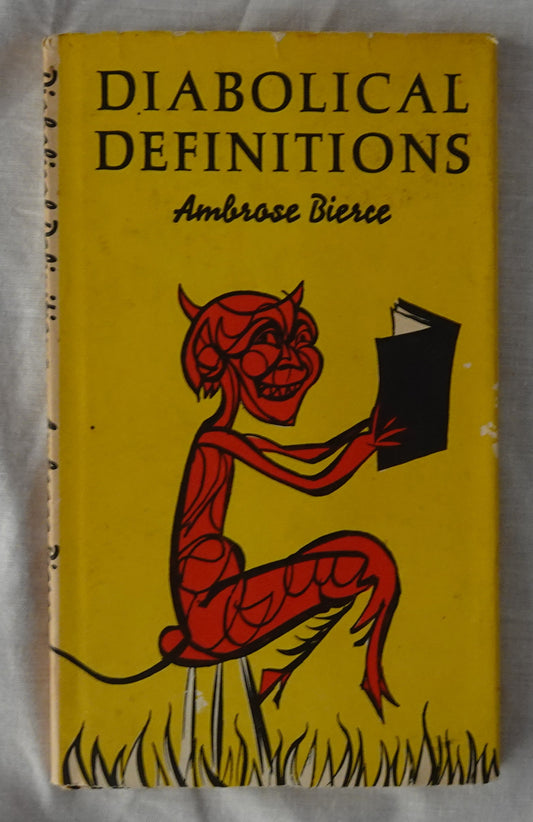 Diabolical Definitions  A Selection From the Devil’s Dictionary of Ambrose Bierce  Edited by C. Merton Babcock  Illustrated by Stanley Wyatt