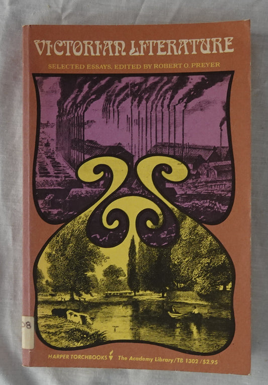 Victorian Literature  Selected Essays  Edited by Robert O. Preyer