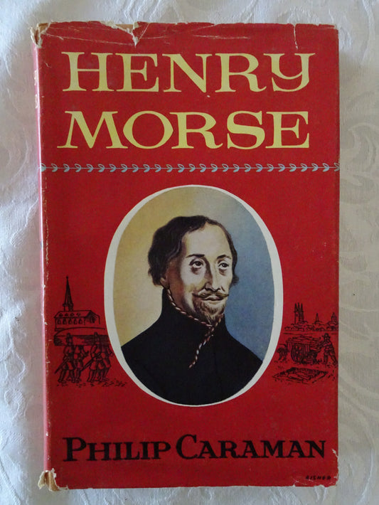 Henry Morse  Priest of the Plague  by Philip Caraman