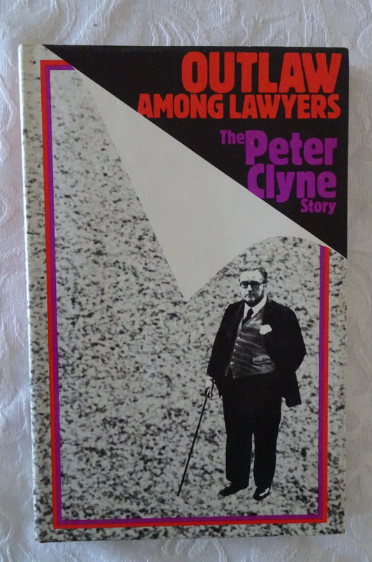 Outlaw Among Lawyers by Peter Clyne