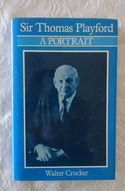 Sir Thomas Playford: A Portrait by Walter Crocker