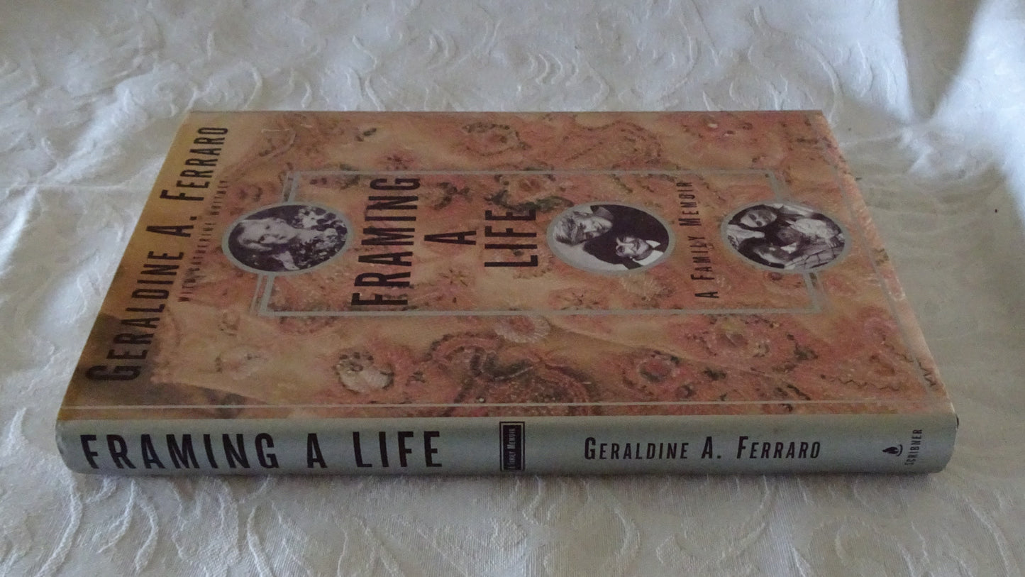 Framing A Life by Geraldine A. Ferraro