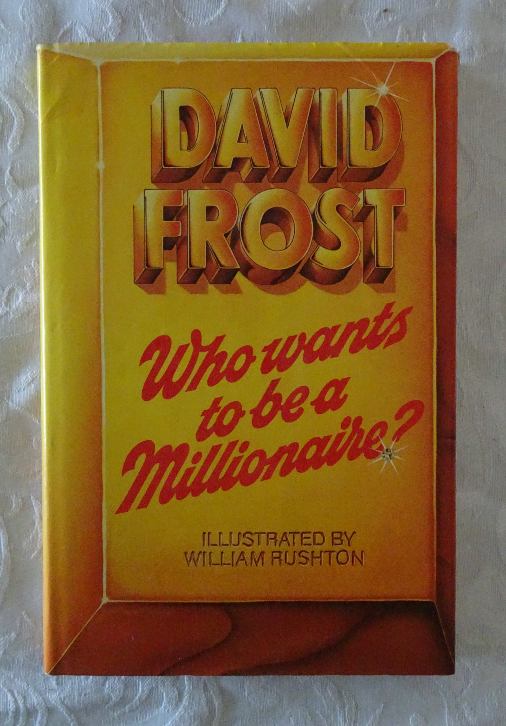 Who Wants To Be A Millionaire?  Compiled and Written by David Frost and Michael Deakin,  Illustrated by William Rushton