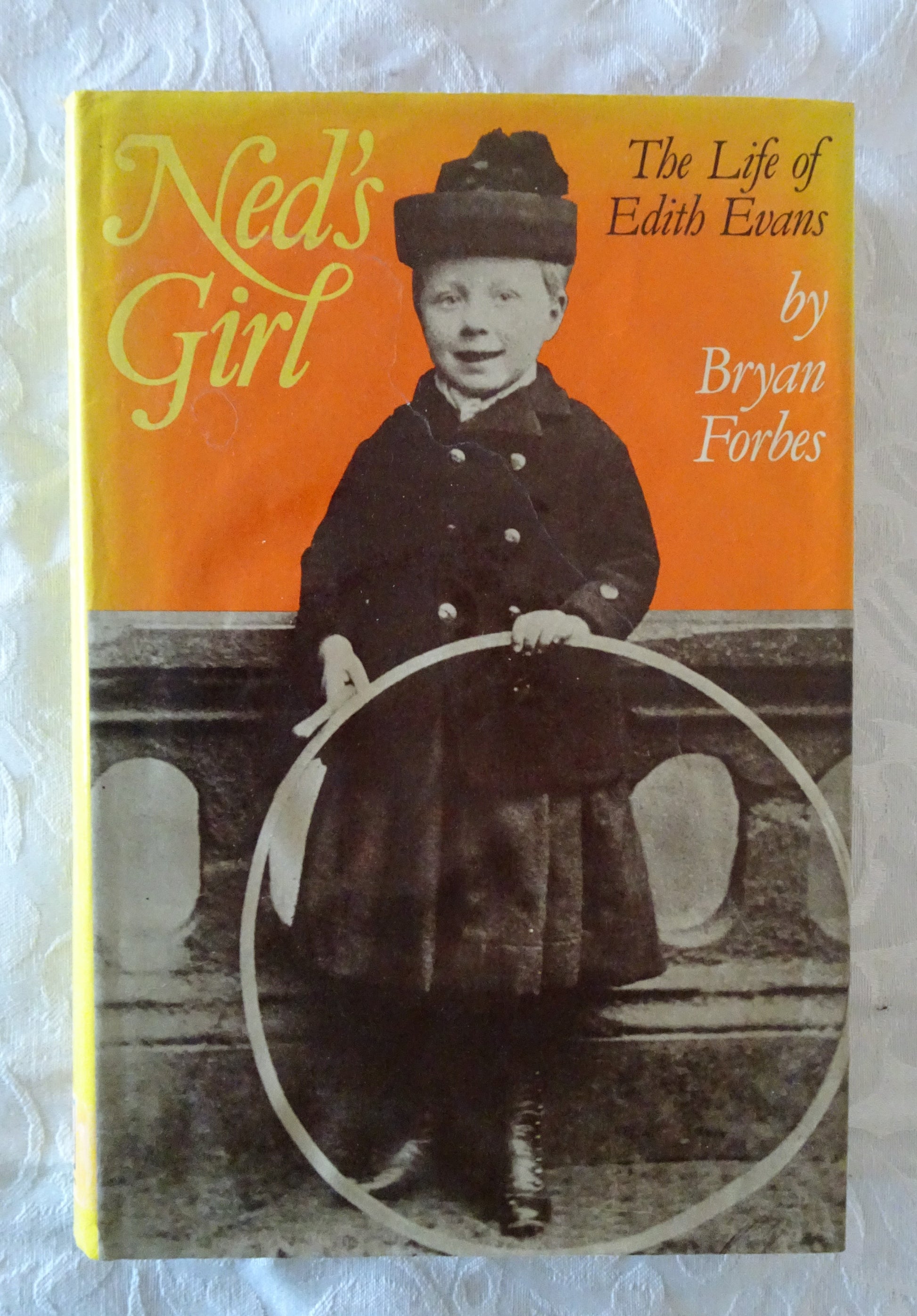 Ned's Girl  The Life of Edith Evans  by Bryan Forbes