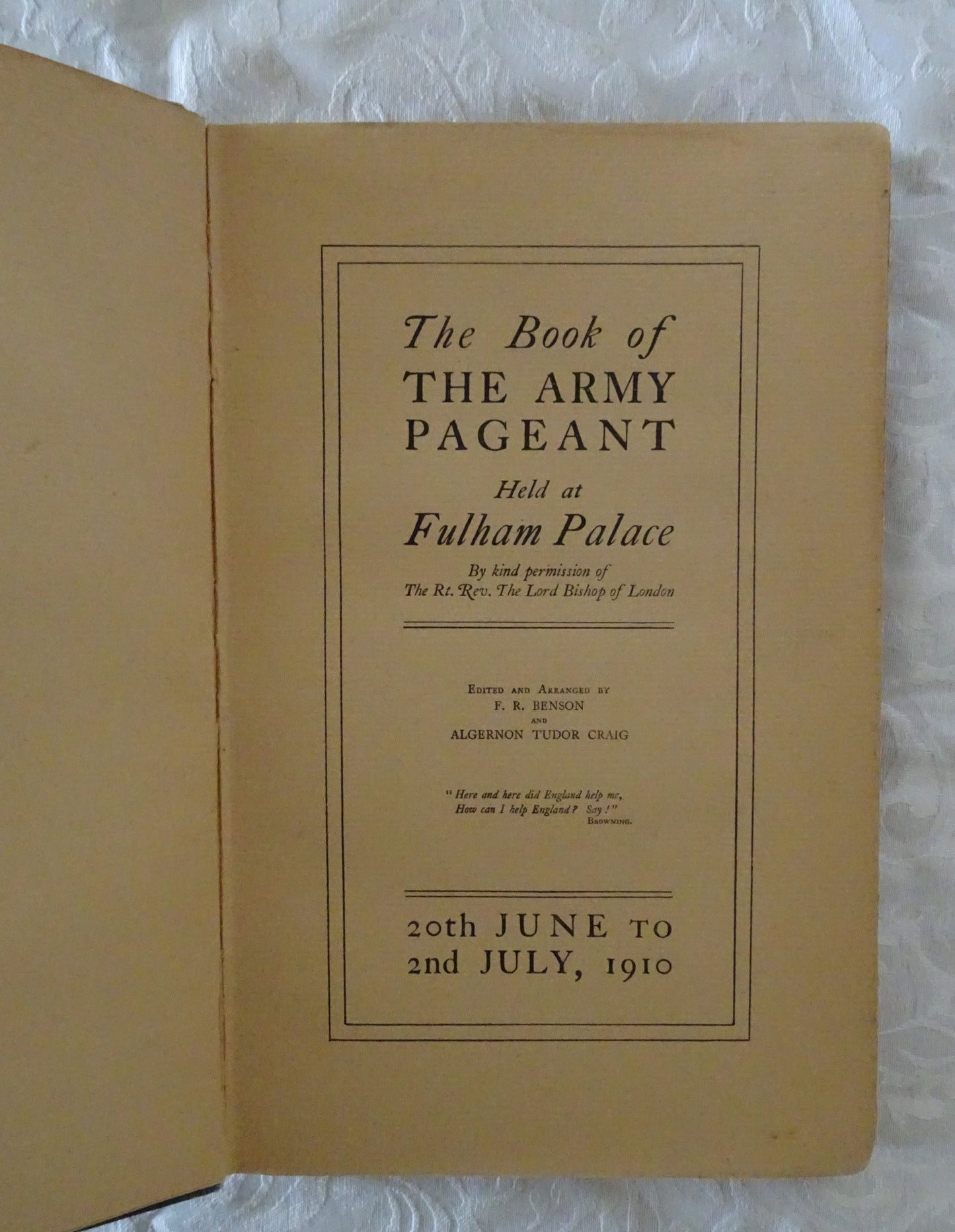 The Book of the Army Pageant  Held at Fulham Palace  Edited and Arranged by F. R. Benson and Algernon Tuder Craig