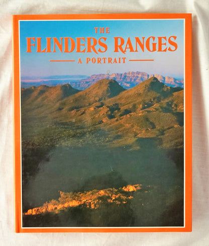 The Flinders Ranges  A Portrait  Photography by Eduard R. Domin  Text by Hans Mincham, Robert Swinbourne and Jean Cook