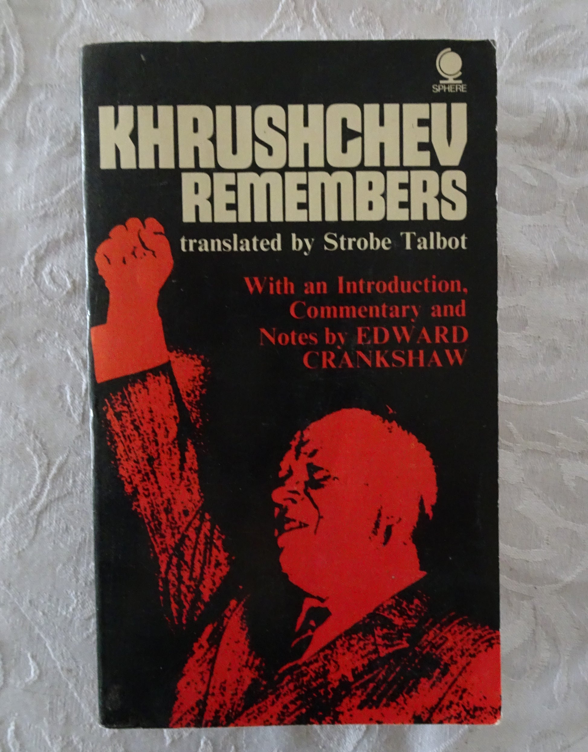 Khrushchev Remembers  With an Introduction, Commentary and Notes by Edward Crankshaw  Translated by Strobe Talbot
