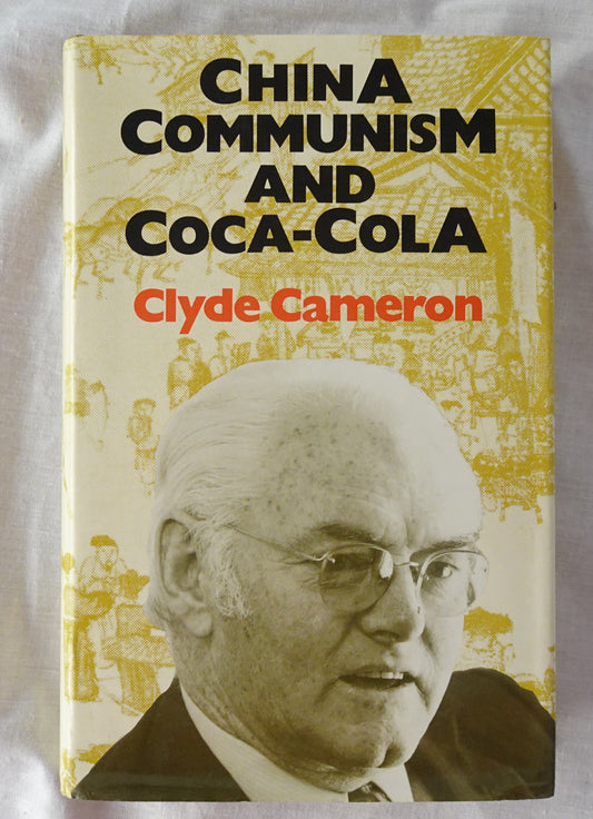 China Communism and Coca-Cola by Clyde Cameron