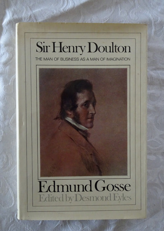 Sir Henry Doulton by Edmund Gosse, edited by Desmond Eyles