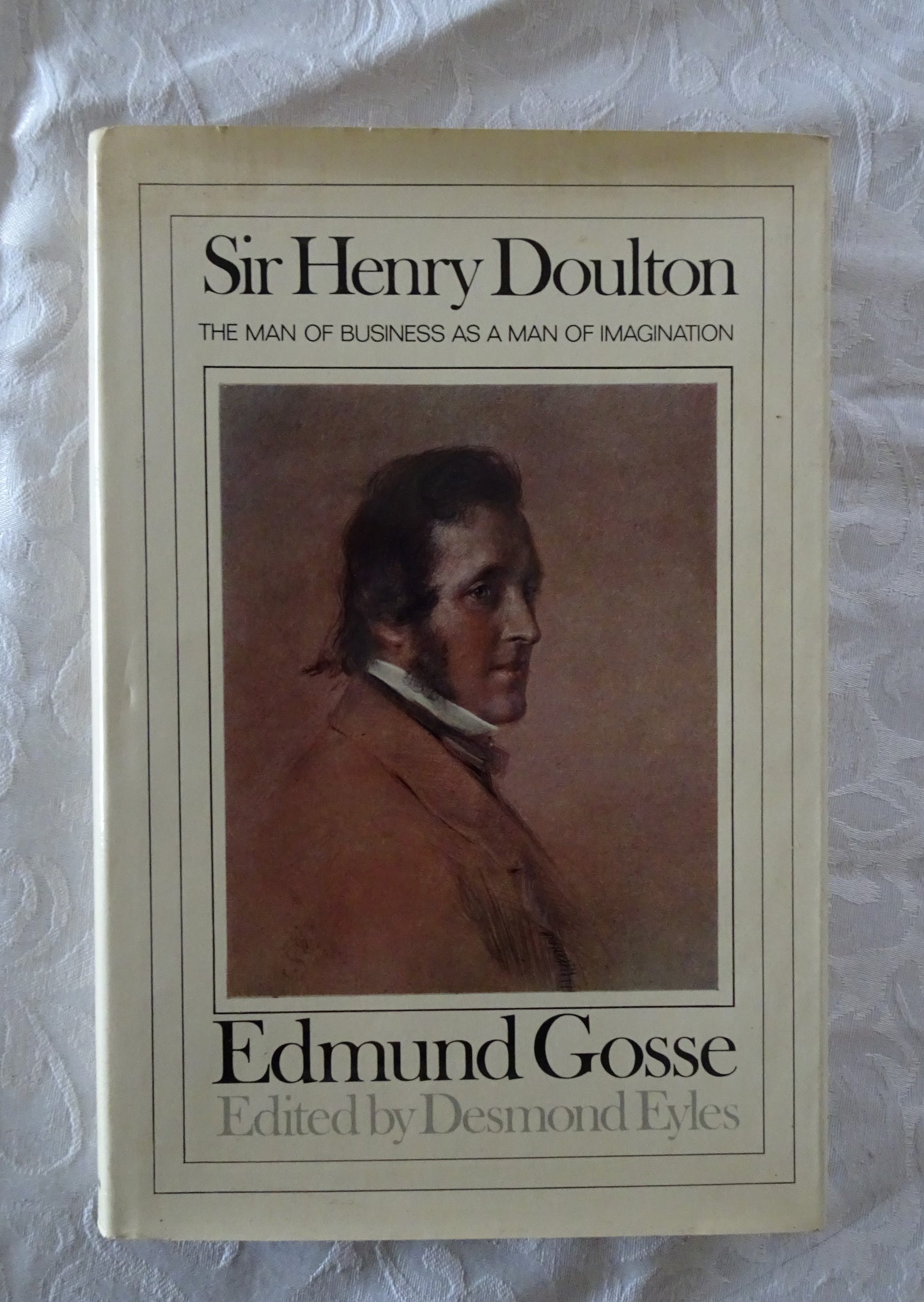 Sir Henry Doulton by Edmund Gosse, edited by Desmond Eyles
