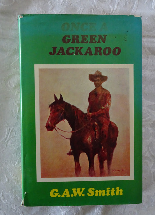 Once A Green Jackaroo by G. A. W. Smith